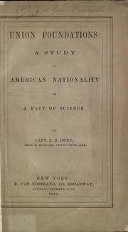 Cover of: Union foundations: a study of American nationality as a fact of science.