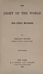 Cover of: The light of the world and other sermons by Phillips Brooks