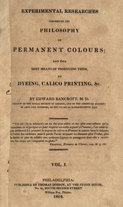 Cover of: Experimental researches concerning the philosophy of permanent colours: and the best means of producing them, by dyeing, calico printing, &c.