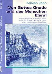 Cover of: Von Gottes Gnade und des Menschen Elend: ein Querschnitt durch das Werk eines faszinierenden Verfechters einer vergessenen Theologie