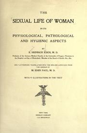 Cover of: The sexual life of woman in its physiological, pathological and hygienic aspects