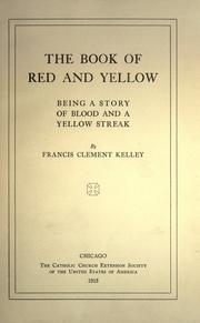 Cover of: The book of red and yellow by Kelley, Francis Clement Bp.