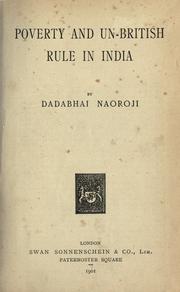Poverty and un-British rule in India by Naoroji, Dadabhai