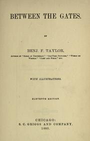 Cover of: Between the gates by Benjamin F. Taylor, Benjamin F. Taylor