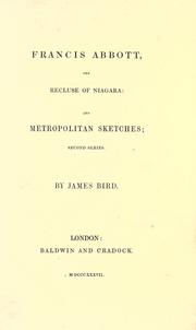 Cover of: Francis Abbott, the recluse of Niagara: and Metropolitan sketches