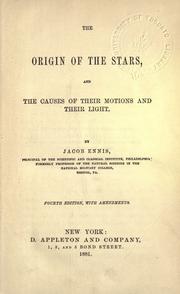 Cover of: Origin of the stars and causes of their motions and their light.