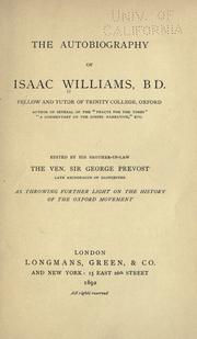 Cover of: The autobiography of Isaac Williams, B. D.: fellow and tutor of Trinity college, Oxford, author of several of the "Tracts for the times" ...