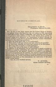 Cover of: The licorice plant: reports, from the consuls of the United States, on the licorice plant, licorice manufacture, and licorice trade, in answer to a circular from the Department of State.