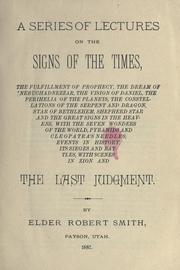 Cover of: A series of lectures on the signs of the times by Smith, Robert