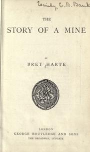 Cover of: The  story of a mine by Bret Harte