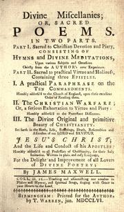 Cover of: Divine miscellanies, or, Sacred poems: in two parts ... : written in plain and easy language, for the delight and improvement of all lovers of divine poetry