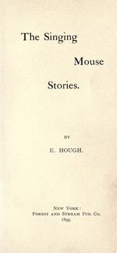 Cover of: The singing mouse stories by Emerson Hough