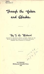 Cover of: Through the Yukon and Alaska. by T. A. Rickard, T. A. Rickard