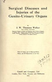 Cover of: Surgical diseases and injuries of the genito-urinary organs. by J.W. Thomson Walker