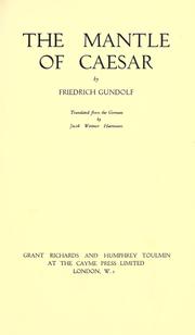 Cover of: The mantle of Caesar by Friedrich Gundolf