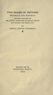 Cover of: Two phases of criticism, historical and aesthetic: lectures delivered on the Larwill Foundation of Kenyon College, May seventh and eighth, 1913