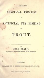 A concise practical treatise on artificial fly fishing for trout by Grey Drake