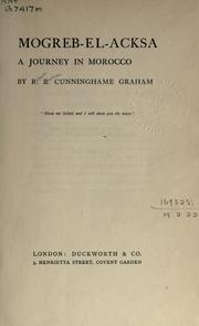 Cover of: Mogreb-el-Acksa by R. B. Cunninghame Graham