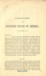 Cover of: Character of the Southern states of America. Letter to a friend who had joined the Southern Independence Association.