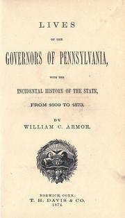 Lives of the governors of Pennsylvania by William Crawford Armor