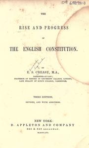 Cover of: The rise and progress of the English constitution. by Creasy, Edward Shepherd Sir