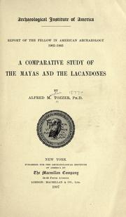 Cover of: A comparative study of the Mayas and the Lacandones by Alfred M. Tozzer