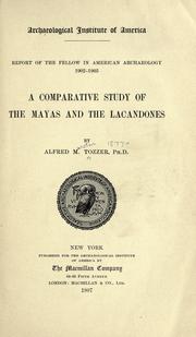 Cover of: A comparative study of the Mayas and the Lacandones by Alfred M. Tozzer, Alfred M. Tozzer