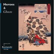 Cover of: Heroes and Ghosts: Japanese Prints by Kuniyoshi 1797-1861 by Robert Schaap