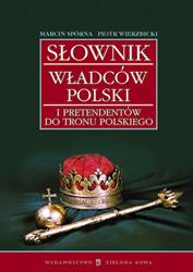 Cover of: Słownik władców Polski i pretendentów do tronu polskiego by Marcin Spórna