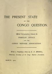 Cover of: The Present state of the Congo question by with a prefatory note by E. D. Morel.