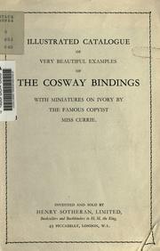Cover of: Illustrated catalogue of very beautiful examples of the Cosway Bindings, with miniatures on ivory by the famous copyist Miss Currie. by Henry Sotheran Ltd.