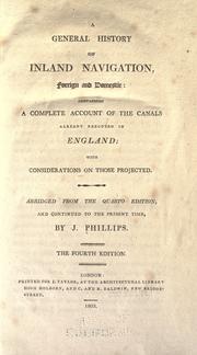 Cover of: A general history of inland navigation, foreign and domestic by J. Phillips