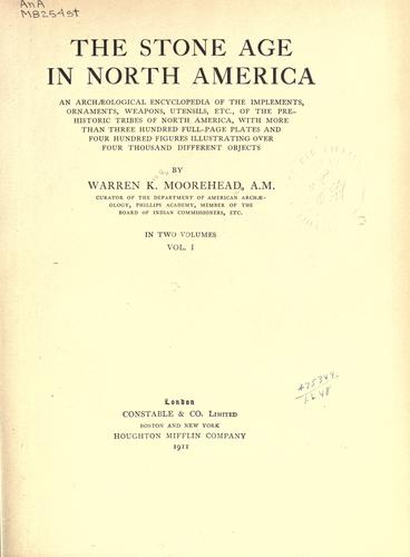 The stone age in North America by Warren King Moorehead