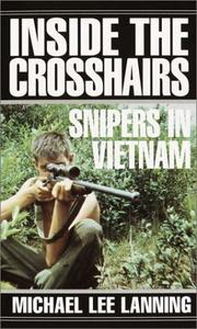 Cover of: Inside the crosshairs: snipers in Vietnam