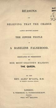 Cover of: Reasons for believing that the charge lately revived against the Jewish people is a baseless falsehood