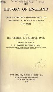Cover of: The history of England from Addington's administration to the close of William 4's reign (1801-1837) by George C. Brodrick