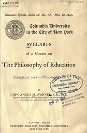 Cover of: Syllabus of a course on the philosophy of education: Education 102-philosophy 12.