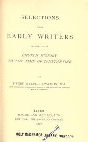 Selections from early writers illustrative of church history to the time of Constantine by Henry Melvill Gwatkin