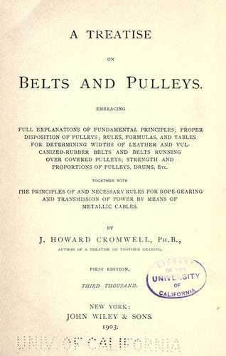 A treatise on belts & pulleys by John Howard Cromwell