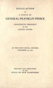 Cover of: Dedication of a statue of General Franklin Pierce, fourteenth President of the United States, at the State house, Concord, November 25, 1914.
