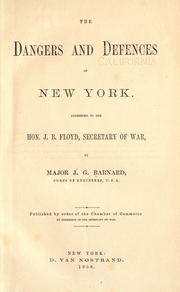 Cover of: The dangers and defences of New York: addressed to the Hon. J.B. Floyd, secretary of war