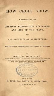 Cover of: How crops grow by Samuel William Johnson, Samuel William Johnson