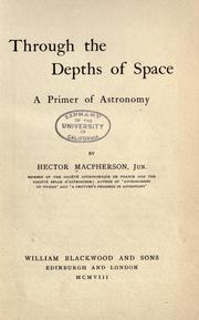 Cover of: Through the depths of space: a primer of astronomy