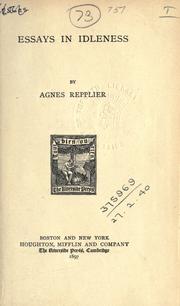 Cover of: Essays in idleness. by Agnes Repplier, Agnes Repplier