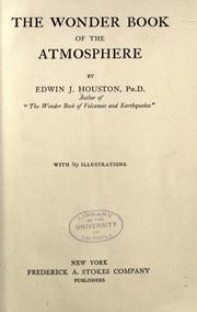 Cover of: The wonder book of the atmosphere by Edwin J. Houston