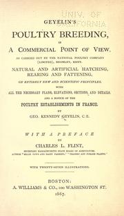 Cover of: Geyelin's poultry breeding, in a commercial point of view, as carried out by the National poultry company (limited), Bromley, Kent.: Natural and artificial hatching, rearing and fattening, on entirely new and scientific principles, with all the necessary plans, elevations, sections, and details, and a notice of the poultry establishments in France.