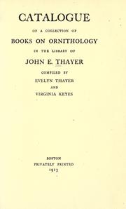 Cover of: Catalogue of a collection of books on ornithology in the library of John E. Thayer by John Eliot Thayer