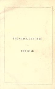 Cover of: The chace, the turf, and the road. by Nimrod, Nimrod