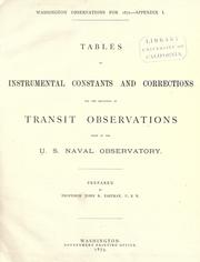 Cover of: Tables of instrumental constants and corrections for the reduction of transit observations made at the U. S. Naval Observatory by Eastman, John R.
