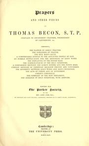 Cover of: Prayers and other pieces of Thomas Becon, S.T.P: Chaplain to Archbishop Cranmer, Prebendary of Canterbury, etc. ...